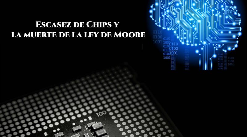 Ley de Moore y escasez de Chips