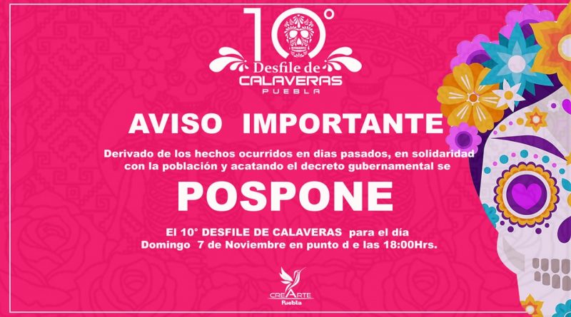 Se pospone a domingo 7 de noviembre "Magno desfile de Calaveras Puebla 2021" en solidaridad con días de luto estatal